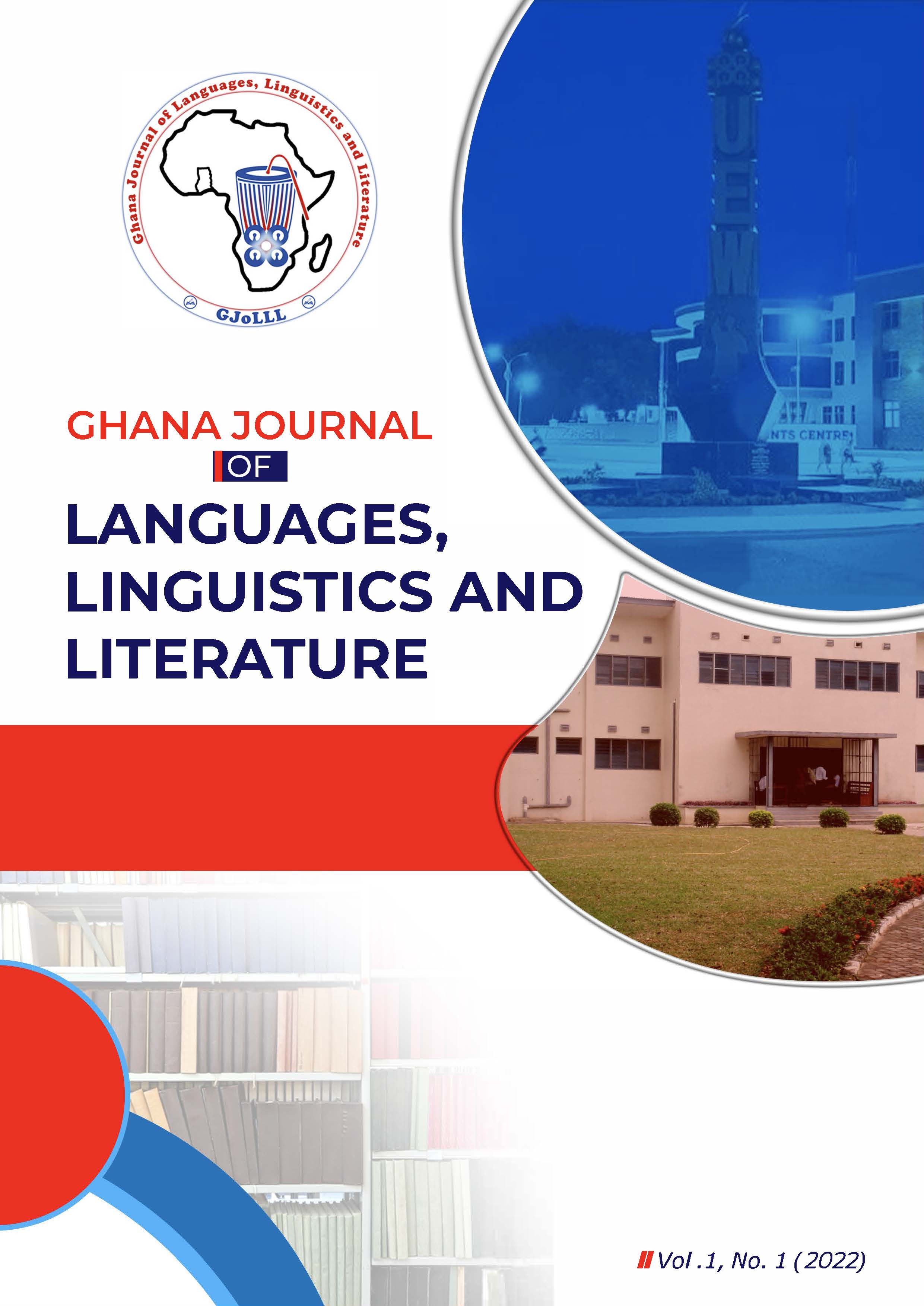 					View Vol. 1 No. 1 (2022): Ghana Journal of Languages, Linguistics and Literature (GJoLLL)
				